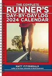 The Complete Runner's Day-By-Day Log 2024 12-Month Planner Calendar