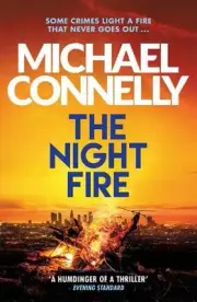 The Night Fire: A Ballard and Bosch Thriller by Michael Connelly Paperback Book