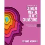 FOUNDATIONS OF CLINICAL MENTAL HEALTH COUNSELING: PROFESSIONAL AND CLINICAL ISSUES