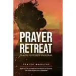 PRAYER RETREAT: PRAYERS TO POSSESS YOUR YEAR