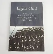 Lights Out! Memoir of Nursing Sister Kate Wilson WWI Canadian Military History