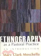 在飛比找三民網路書店優惠-Ethnography As A Pastoral Prac