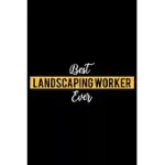 BEST LANDSCAPING WORKER EVER: LINED JOURNAL FOR DAILY USE, GIFT FOR LANDSCAPING WORKER