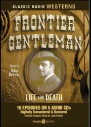 Frontier Gentleman Life and Death (Old Time Radio)