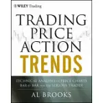 TRADING PRICE ACTION TRENDS: TECHNICAL ANALYSIS OF PRICE CHARTS BAR BY BAR FOR THE SERIOUS TRADER