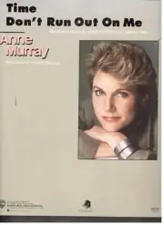 ANNE MURRAY "TIME DON'T RUN OUT ON ME" SHEET MUSIC-PIANO/VOCAL/CHORDS-1985-NEW!!