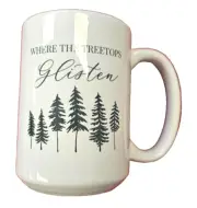 Ceramic Holiday Mug 15oz WHERE THE TREETOPS GLISTEN