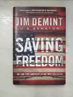 【書寶二手書T4／政治_KJS】SAVING FREEDOM: WE CAN STOP AMERICA’S SLIDE INTO SOCIALISM_DEMINT, JIM