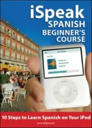 iSpeak Spanish Beginner's Course (MP3 CD+ Guide) (iSpeak) by in New