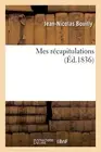 Mes rcapitulations. Tome 2 by Jean-Nicolas Bouilly (French) Paperback Book