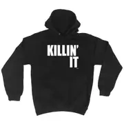 Killin It - Funny Novelty Hoodies Hoodie