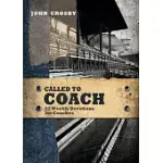 CALLED TO COACH: 52 WEEKLY DEVOTIONS FOR COACHES