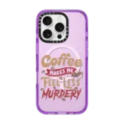 iPhone 16 Pro Impact Case MagSafe Compatible Coffee Makes Me Feel Less Murdery