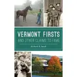 VERMONT FIRSTS AND OTHER CLAIMS TO FAME