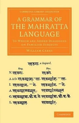 A Grammar of the Mahratta Language: To Which Are Added Dialogues on Familiar Sub