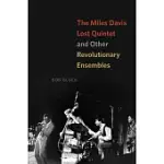 THE MILES DAVIS LOST QUINTET AND OTHER REVOLUTIONARY ENSEMBLES
