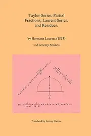 Taylor Series, Partial Fractions, Laurent Series, and Residues