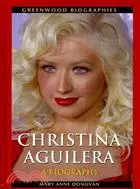 在飛比找三民網路書店優惠-Christina Aguilera: A Biograph