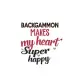 Backgammon Makes My Heart Super Happy Backgammon Lovers Backgammon Obsessed Notebook A beautiful: Lined Notebook / Journal Gift,, 120 Pages, 6 x 9 inc
