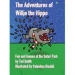 THE ADVENTURES OF WILLIE THE HIPPO: FUN AND GAMES AT THE SAFARI PARK
