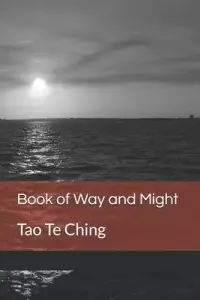 在飛比找博客來優惠-Book of Way and Might: Tao Te 