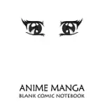 ANIME MANGA BLANK COMIC NOTEBOOK: CREATE YOUR OWN ANIME MANGA COMICS, VARIETY OF TEMPLATES FOR DRAWING MULTI-TEMPLATE EDITION: DRAW AWESOME OF COMIC E