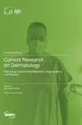 Current Research on Dermatology: Pathology, Clinical Manifestation, Investigatio