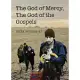 The God of Mercy, the God of the Gospels