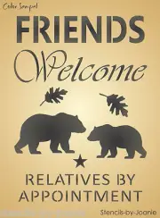 Stencil Welcome Friends Bear Relatives Leaf Rustic Country Mountain Cabin Sign