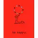 Be Happy (Deluxe Edition): A Little Book to Help You Live a Happy Life