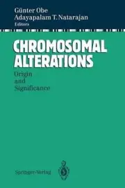 Chromosomal Alterations: Origin and Significance by Adayapalam T. Natarajan (Eng