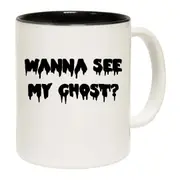 Wanna See My Ghost Mug Cup