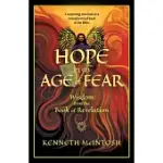 HOPE IN AN AGE OF FEAR: WISDOM FROM THE BOOK OF REVELATION