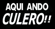 AQUI ANDO CULERO STICKER CALCOMANIA DECAL DE VINILO BLANCO 8"