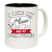 Like My Butt Rubbed Pork Pulled Grilling Bbq Mug Cup