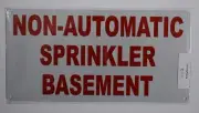 Non Automatic Sprinkler in Basement Sign (White Reflective,Alumin....REF24-1027