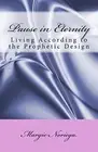 Pause in Eternity: Living According to Your Prophetic Design by Noriega New-,