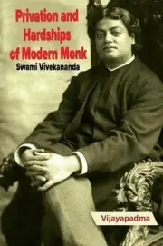 Privation and Hardships of Modern Monk -Swami Vivekananda by Vijayapadma (Englis