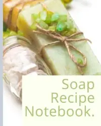 在飛比找博客來優惠-Soap Recipe Notebook: Soaper’’