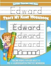 Edward Letter Tracing for Kids Trace My Name Workbook: Tracing Books for Kids Ag