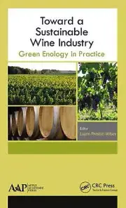 Toward a Sustainable Wine Industry: Green Enology Research by Luann Preston-Wils