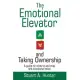 The Emotional Elevator and Taking Ownership: A Guide to Control and Map the Emotional Mind