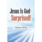 JESUS IS GOD - SURPRISED!