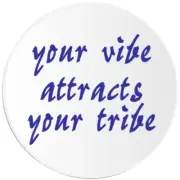 Your Vibe Attracts Your Tribe - Circle Sticker Decal 3 Inch