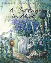 A Cottage in Akin by Muriel McAvoy Morley (English) Paperback Book
