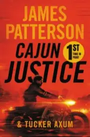 Cajun Justice, Hardcover by Patterson, James; Axum, Tucker, Brand New, Free s...