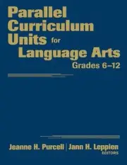 Parallel Curriculum Units for Language Arts, Grades 6-12 by Jeanne H. Purcell (E