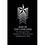 RISE OF THE LONE STAR: THE MAKING OF TEXAS