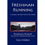 FRESHMAN RUNNING: A GUIDE FOR BEGINNING RUNNERS