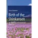 BIRTH OF THE SHINKANSEN: THE ORIGIN STORY OF THE WORLD-FIRST BULLET TRAIN